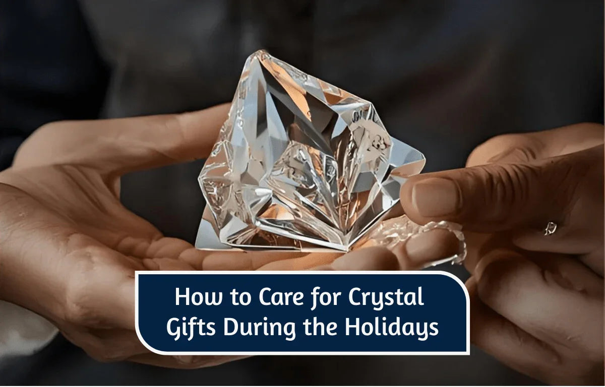 How to Care for Crystal Gifts During the Holidays - Crystal House