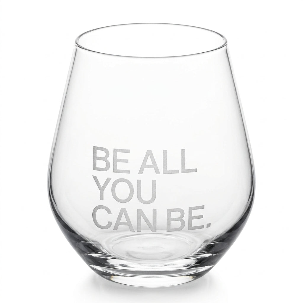 Be all you can stemless glass