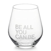 Be all you can stemless glass