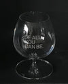 "Be all you can be" U.S Army slogan on brandy snifter