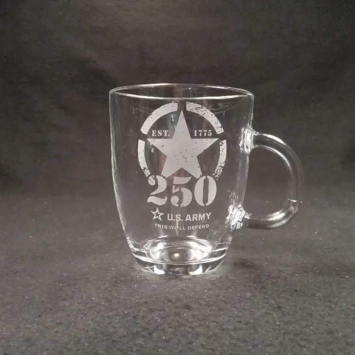 US Army 250th Anniversary engraved glass mug with “This We’ll Defend” motto