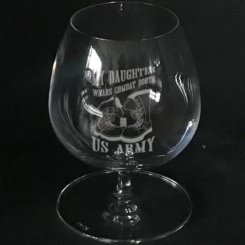 US Army  "my daughter wears combat boots" on brandy snifter Crystal House